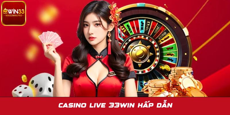 Casino live cực hấp dẫn theo đánh giá WIN33 nhà cái 