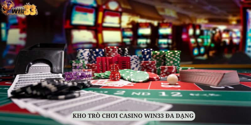 Hàng loạt các siêu phẩm WIN33 Casino trực tuyến để anh em lựa chọn